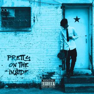 Pretty On The Inside (Explicit)