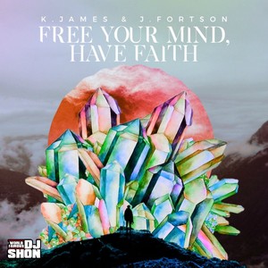 Free Your Mind, Have Faith