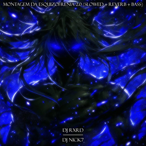 Montagem da Esquizofrenia 2.0 (Slowed + Reverb + Bass|Explicit)