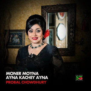 Moner Moyna Ayna Kache Ayna (From