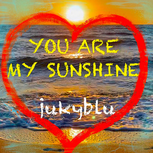 You Are My Sunshine