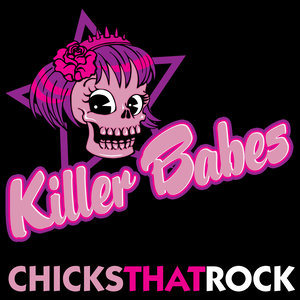 Killer Babes: Chicks That Rock