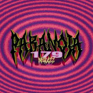 Reglezz - Paranoia 179 (Explicit)