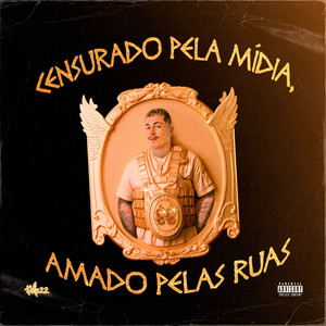 Censurado pela Mídia, Amado pelas Ruas (Explicit)