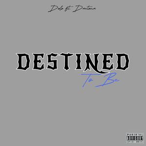 Destined To Be (feat. Daetona) (Explicit)