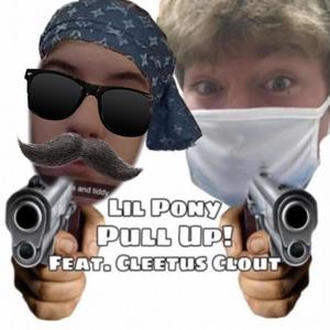 Pull Up! (feat. Cleetus Clout)