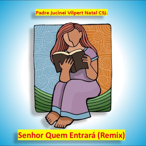 Senhor Quem Entrará (Remix)