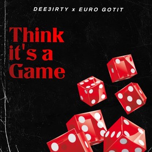 Think It's A Game (Explicit)