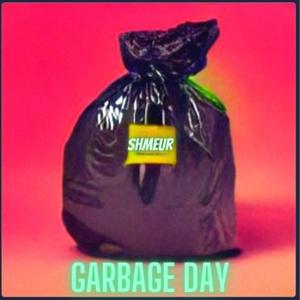 Garbage Day (Explicit)