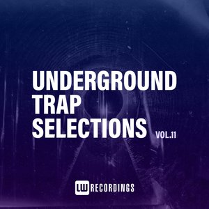 Underground Trap Selections, Vol. 11 (Explicit)