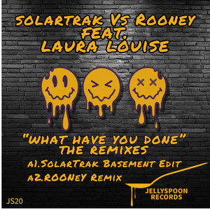 What Have You Done (SolarTrak Basement Edit)