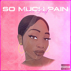 So Much Pain (Explicit)