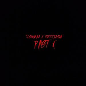 past :( (feat. sorryjacob) (Explicit)