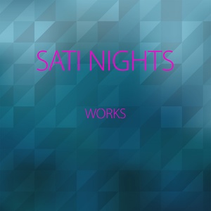 Sati Nights Works