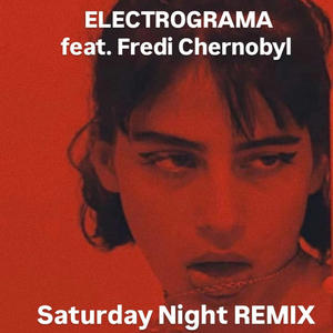 SATURDAY NIGTH (feat. Fredi Chernobyl) [REMIX]