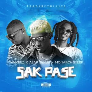 Sak Pase (feat. Dj Yankeez & Monarch Steef) [Explicit]