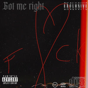 Got me right (Explicit)