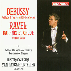 Ravel: Daphnis et Chloé - Debussy: Prélude a l'après-midi d'un faune