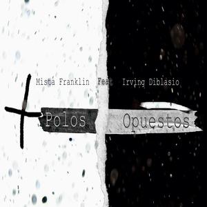 Polos Opuestos (feat. Irving Diblasio) [Explicit]