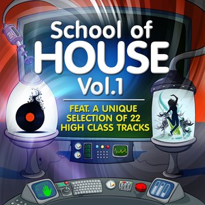 School of House, Vol.1 (22 High Class Tracks of Musicians Graduation)