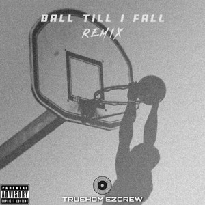 Ball till I Fall (Remix|Explicit)