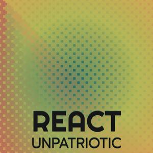 React Unpatriotic