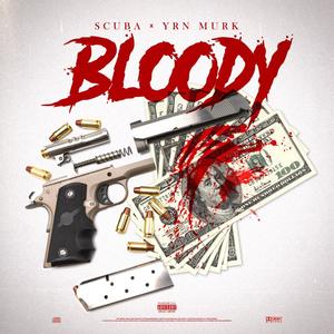 Bloody (feat. YRN Murk) (Explicit)