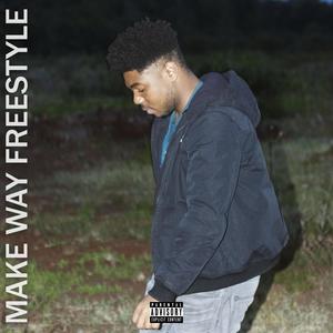 Make Way Freestyle (Explicit)