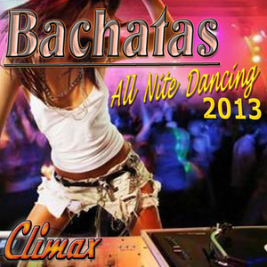 Bachatas All Nite Dancing 2013