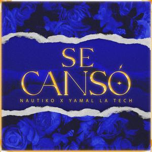 Se Cansó (feat. Yamal La Tech) [Explicit]