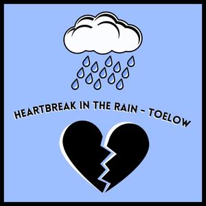 Heartbreak In The Rain (Explicit)
