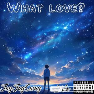 What Love (feat. lil vic) (Explicit)