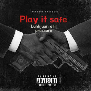 Play it safe (feat. Lil pressure) [Explicit]