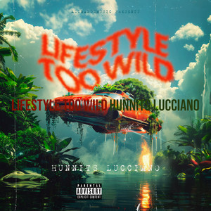 Lifestyle Too Wild (Explicit)