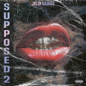 Supposed 2 (Explicit)