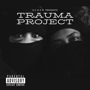 Trauma Project (Explicit)