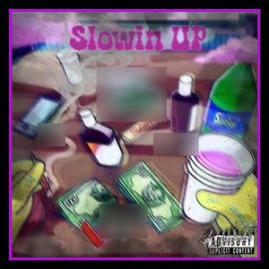 Slowin' Up (Explicit)