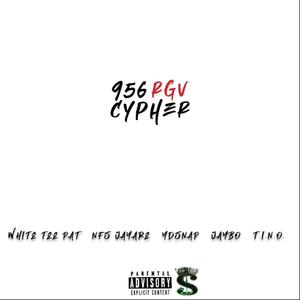 956 RGV CYPHER (feat. Nfs JayAre, YD Snap, Jaybo & T.I.N.O.) (Explicit)
