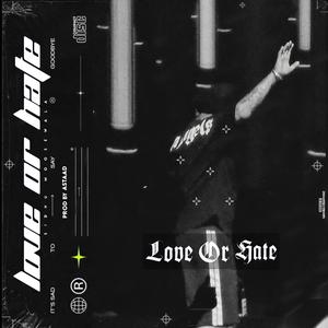 Astaad - Love Or Hate (Explicit)