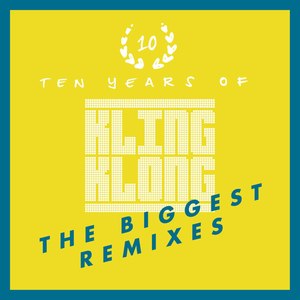 10 Years of Kling Klong - The Biggest Remixes