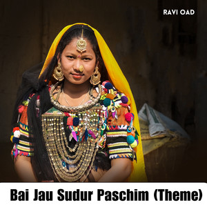 Bai Jau Sudur Paschim (Theme)