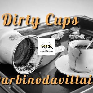 Dirty Cups(feat. DARBINODAVILLAIN) (Explicit)