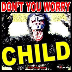 Don't You Worry Child (Up On the Hill Across the Blue Lake)