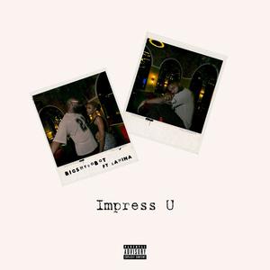 Impress U (feat. Lahina)