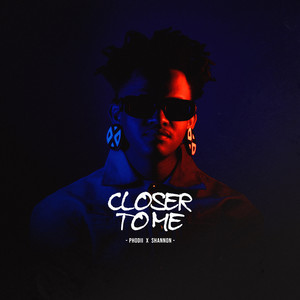 Closer to Me