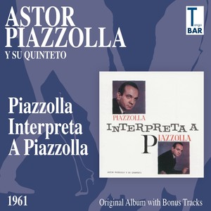 Piazzolla Interpreta a Piazzolla (Original Album Plus Bonus Tracks 1961)