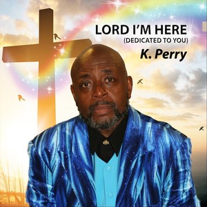 Lord I'm Here(Dedicated to You)