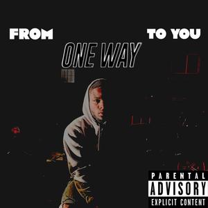 From OneWay To You (Explicit)