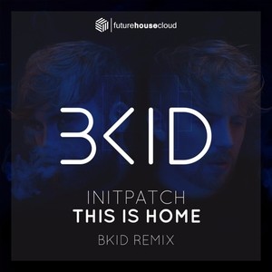 This Is Home (BKID Remix)