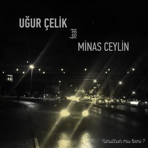 Unuttun Mu Beni ?(feat. Minas Ceylin)